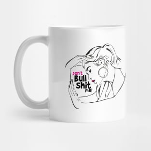 Don't bullshit me! Mug